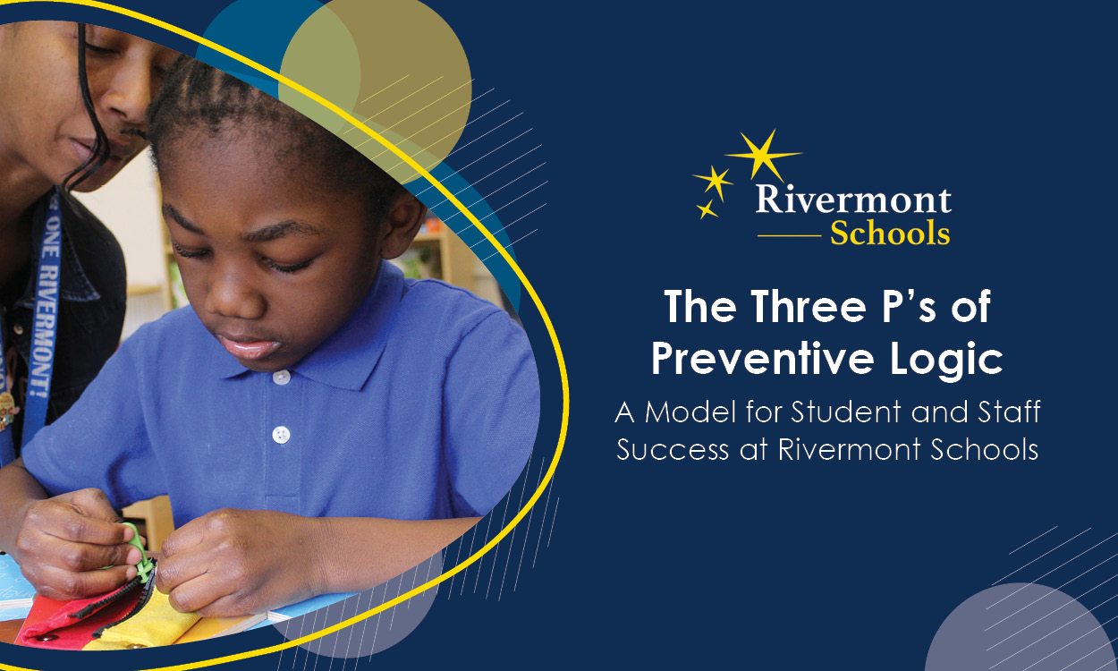 The Three P’s of Preventive Logic: A Model for Student and Staff Success at Rivermont Schools